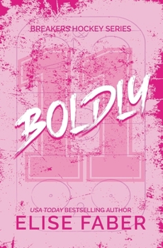 Boldly - Book #2 of the Breakers Hockey