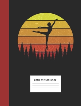 Composition Book: Dancing 200 Wide Ruled Lined Pages Retro Vintage Sunset Classic Notebook, Writing Pad & Practice Journal | Assignments, Class Notes, ... Organizer, Homeschool, College & University