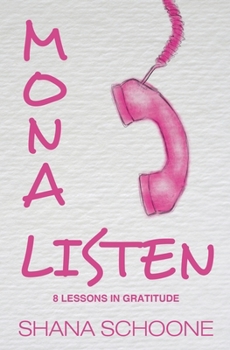 Paperback Mona Listen: 8 Lessons in Gratitude Book