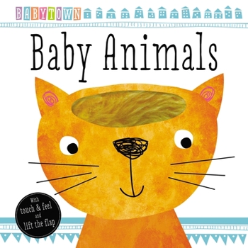 Board book Babytown Touch and Feel Baby Animals Book