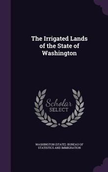 Hardcover The Irrigated Lands of the State of Washington Book