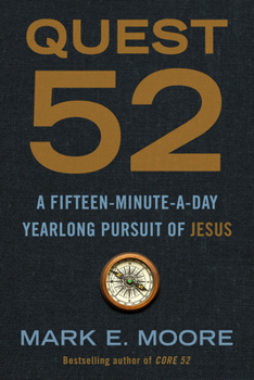 Paperback Quest 52: A Fifteen-Minute-A-Day Yearlong Pursuit of Jesus Book