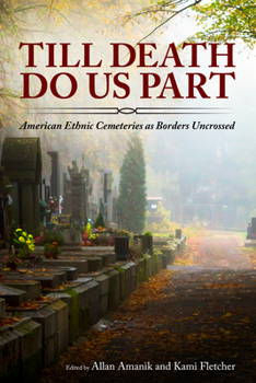Paperback Till Death Do Us Part: American Ethnic Cemeteries as Borders Uncrossed Book