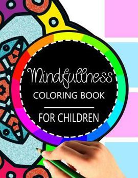 Mindfulness Coloring Book for Children: The Best Collection of Mandala Coloring Book