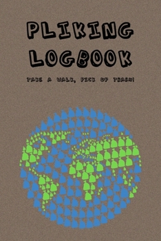 Paperback Pliking Logbook: take a walk, pick up trash! Book