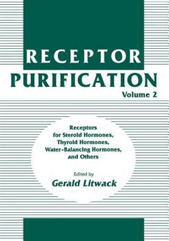 Paperback Receptor Purification: Receptors for Steroid Hormones, Thyroid Hormones, Water-Balancing Hormones, and Others Book