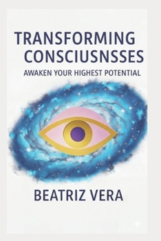 Paperback Transforming Consciousness: Awaken your highest potential Book