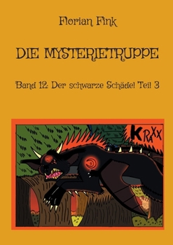 Die Mysterietruppe: Band 12: Der schwarze Schädel Teil 3 (German Edition)