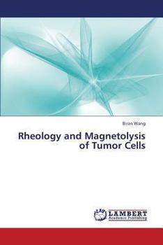 Paperback Rheology and Magnetolysis of Tumor Cells Book