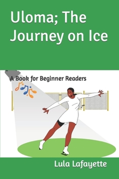 Paperback Uloma; The Journey on Ice: A Book for Beginner Readers Book