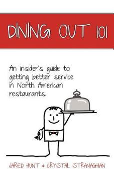 Paperback Dining Out 101: An insider's guide to getting better service in North American restaurants. Book