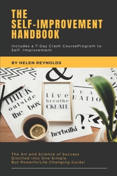 Paperback The Self Improvement Handbook: The Art and Science of Success Distilled into One Simple But Powerful Life-Changing Guide! Book