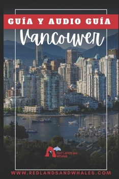 GUIA DE VIAJE VANCOUVER: redlandsandwhales (Spanish Edition)