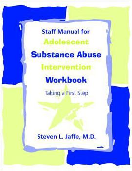 Paperback Staff Manual for Adolescent Substance Abuse Intervention Workbook: Taking a First Step Book