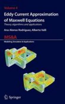 Hardcover Eddy Current Approximation of Maxwell Equations: Theory, Algorithms and Applications Book