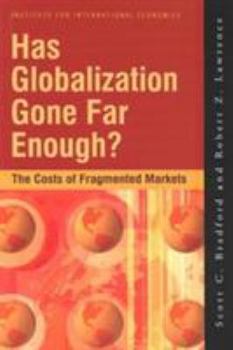 Paperback Has Globalization Gone Far Enough?: The Costs of Fragmented Markets Book