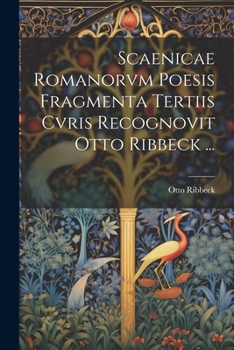 Paperback Scaenicae Romanorvm Poesis Fragmenta Tertiis Cvris Recognovit Otto Ribbeck ... [Latin] Book