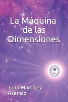 Paperback La Máquina de las Dimensiones [Spanish] Book