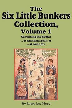 Paperback The Six Little Bunkers Collection, Volume 1: ...at Grandma Bell's; ...at Aunt Jo's Book