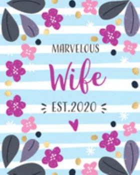 Marvelous Wife  Est. 2020: Weekly Planner. Monthly Calendars, Daily Schedule, Important Dates, Mood Tracker, Goals and Thoughts all in One!