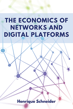 Paperback The Economics of Networks and Digital Platforms Book