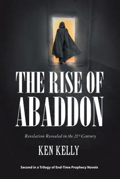 Paperback The Rise of Abaddon: Revelation Revealed in the 21St Century Book