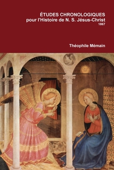 Paperback Étude chronologiques pour l'histoire de N.S. Jésus-Christ [French] Book