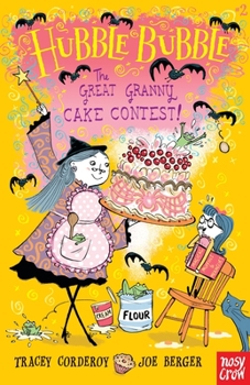 Paperback The Great Granny Cake Contest!: Hubble Bubble Book