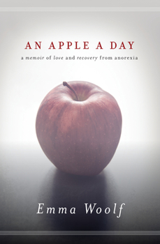 Paperback An Apple a Day: A Memoir of Love and Recovery from Anorexia Book