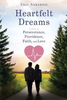 Paperback Heartfelt Dreams: A Story of Perseverance, Providence, Faith, and Love Book