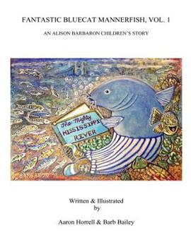 Paperback Fantastic Bluecat Mannerfish, Vol. 1: An Alison Barbaron Children's Story Book