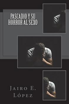 Paperback Pascadio y su Horror al Sexo [Spanish] Book