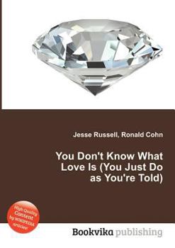 Paperback You Don't Know What Love Is (You Just Do as You're Told) Book