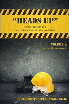 Paperback "HEADS UP" a new approach to a safety-first mindset in your workplace Book