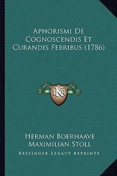 Paperback Aphorismi De Cognoscendis Et Curandis Febribus (1786) [Latin] Book