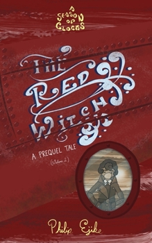 Paperback The Red Witch, Volume I: A Season of Clocks Prequel Tale Book
