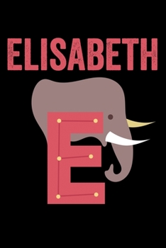 Elisabeth: Journal (Diary, Notebook) Personalized Custom Name Alphabet Elephant Birthday Gift for Girls
