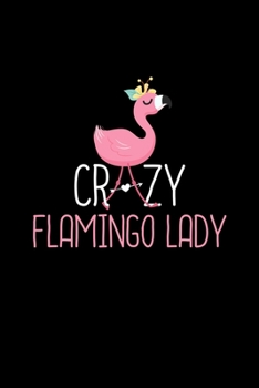 Paperback Crazy Flamingo Lady: 110 Pages Notebook/Journal Book