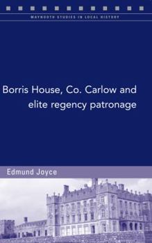 Paperback Borris House, Co. Carlow and Elite Regency Patronage Book