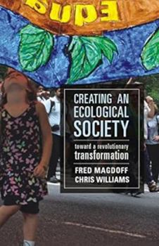 Paperback Creating an Ecological Society:: Toward a Revolutionary Transformation Book