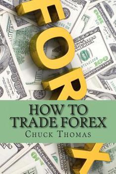 Paperback How To Trade Forex: How to Make Millions in Forex Trading Book