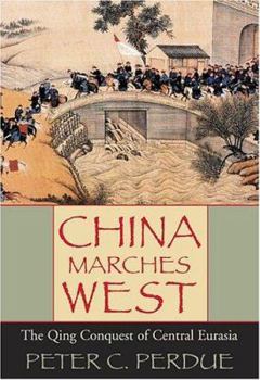 Hardcover China Marches West: The Qing Conquest of Central Eurasia Book