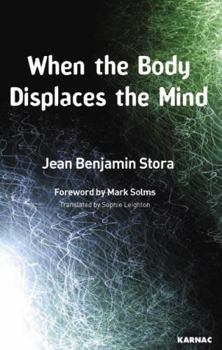 Paperback When the Body Displaces the Mind Book