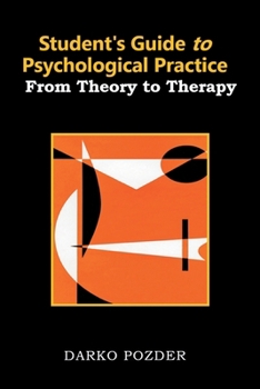 Paperback Student's Guide to Psychological Practice: From Theory to Therapy Book