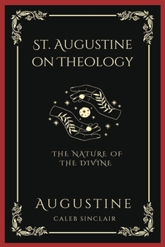 Paperback St. Augustine on Theology: The Nature of the Divine (Grapevine Press) Book