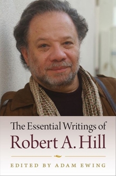 Hardcover The Essential Writings of Robert A. Hill Book