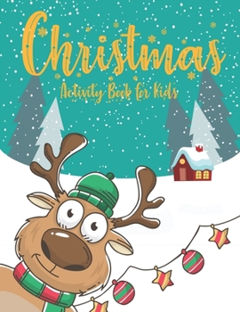 Paperback Christmas Activity Book for Kids: A Fun Kid Workbook Game For Learning, Coloring, Dot To Dot, Mazes, Word Search and More! Book