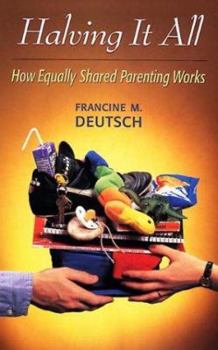 Hardcover Halving It All: How Equally Shared Parenting Works Book