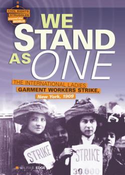 Library Binding We Stand as One: The International Ladies Garment Workers Strike, New York, 1909 Book