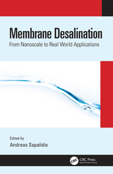 Hardcover Membrane Desalination: From Nanoscale to Real World Applications Book
